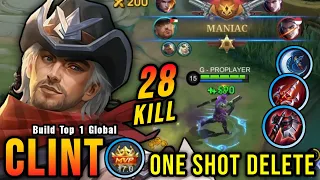 28 Kills + MANIAC!! New One Shot Build Clint Insane LifeSteal - Build Top 1 Global Clint ~ MLBB