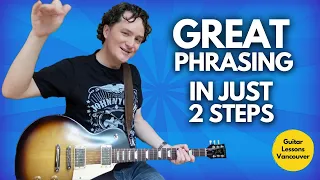 Breakthrough Phrasing Skills in JUST 2 STEPS - guitar solo mastery