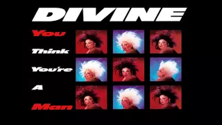 Divine - You Think You're A Man (1984)