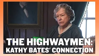 The Highwaymen: Kathy Bates' Connection To The Movie