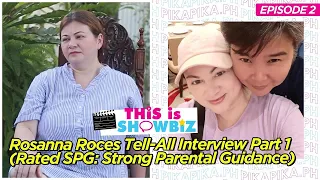 This is Showbiz Ep. 2: Rosanna Roces Tell-All PART 1 (Strong Parental Guidance)