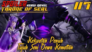 SPOILER Throne Of Seal Episode 117 Kekuatan Penuh Tujuh Seni Dewa Kematian