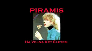 PIRAMIS  -  Ha Volna Két Életem  (1977)