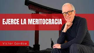 Ejerce la meritocracia