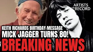 Keith Richards' Emotional Tribute to Mick Jagger on His 80th Birthday