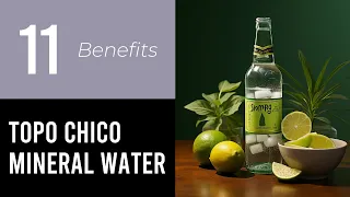 11 Wonders of Topo Chico Mineral Water