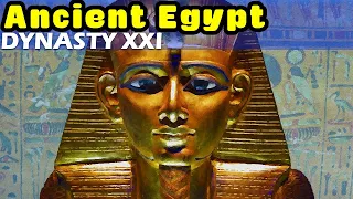 History of Ancient Egypt: Dynasty XXI - The Start of the Third Intermediate Period (1069-945 BC)