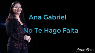 No te hago falta (letra) - Ana Gabriel