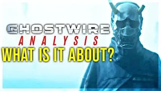 Ghostwire Tokyo Trailer Analysed - What Is It?