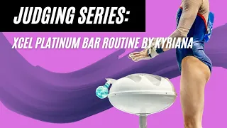 GymnasticsHQ's Judging Series: Xcel Platinum Bar Routine by Kyriana