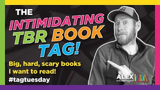 The INTIMIDATING TBR BOOK TAG! | Challenging books, long books and more! | #tagtuesday