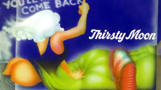 Thirsty Moon - You'll Never Come Back 1973  (full album)