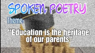 SPOKEN POETRY | Theme: " Education is the Heritage of our parents " (tagalog version)