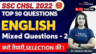 SSC CHSL English 2022 | Mixed Questions | SSC CHSL Complete English Questions- 2 | By Ananya Ma'am