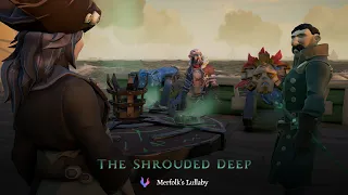 The Shrouded Deep: Dialogues • Sea of Thieves • Merfolk's Lullaby
