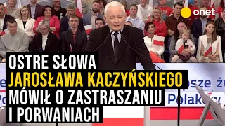 Ostre słowa Jarosława Kaczyńskiego. Mówił o zastraszaniu i porwaniach