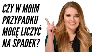 DZIEDZICZENIE USTAWOWE - Czy dziedziczę? Spadek bez testamentu