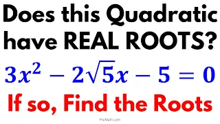 Does the Given Quadratic have Real Roots? If so, Find the Roots | Step-by-Step Explanation