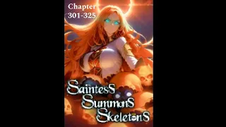 Saintess Summons Skeletons Chapters 301 through 325