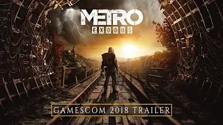 Metro Exodus - Gamescom 2018 Trailer