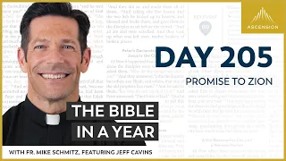 Day 205: Promise to Zion — The Bible in a Year (with Fr. Mike Schmitz)