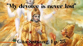 "My devotee is never lost", Gita 6.40 - Essence of Bhagavad Gita, Ep 27