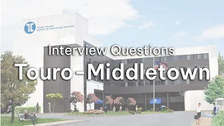 Interview Questions - Touro College of Osteopathic Medicine Middletown