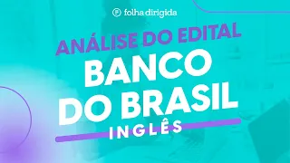 Concurso BB 2021: o que vai cair de inglês na prova? [Análise do edital do Banco do Brasil]