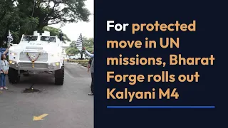 For protected move in UN missions, Bharat Forge rolls out Kalyani M4 armoured personnel carriers