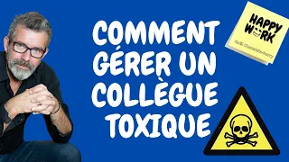 Comment gérer un collègue toxique ?