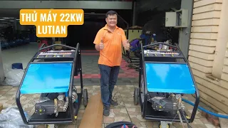 Test Máy rửa xe siêu cao áp 22KW Lutian mới cho Khách hàng