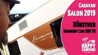 Caravan Salon 2019 - Vorstellung Bürstner Harmony Line 560 TK | Happy Camping