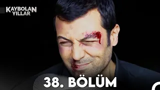 Kaybolan Yıllar 38. Bölüm (FULL HD)