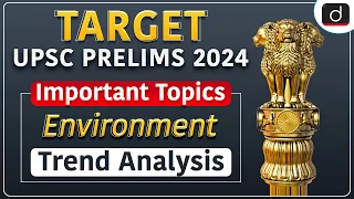 Important Topics of Environment for UPSC CSE Prelims 2024 | Target Prelims 2024 -Drishti IAS English