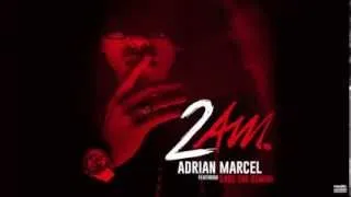 Adrian Marcel "2AM" feat Sage The Gemini