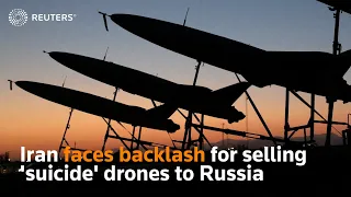 Iran in hot seat over selling Russia 'suicide' drones