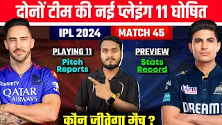 IPL 2024 Match 45 : GT VS RCB PLAYING 11, Preview, Pitch Reports, Stats, Records, Who Will Win ?
