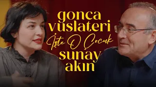 Gonca Vuslateri | Sunay Akın ile İşte O Çocuk