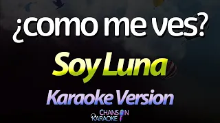 🔥 ¿Cómo Me Ves? - Soy Luna (Karaoke Version) (Cover)