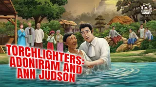 Christian Movies | Torchlighters: Adoniram And Ann Judson