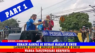 PEMAIN SAMPAI DI RUMAH MAKAN LANGSUNG KONVOI MENUJU KEDIAMAN H UMUH || WARGA TANJUNGSARI BERPESTA