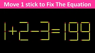 Matchstick Puzzle - Move 1 Stick To Fix The Equation - 1+2-3=199
