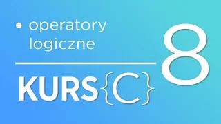 8. Kurs języka C - Operatory logiczne