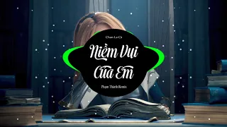 Chan La Cà - Niềm Vui Của Em (Phạm Thành Remix) - EDM Gây Nghiện Tik Tok Mới Nhất Tháng 12 2020