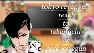 Tokyo revengers | react to | takemichi as park jonggun lookism | part? | /🇵🇭/🇺🇲/|AU |