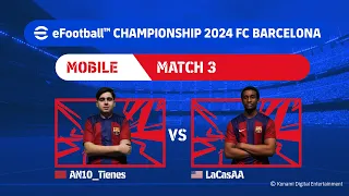 Mobile GS: AN10_Tienes - LaCasAA| eFootball™ Championship 2024 FC Barcelona Finals