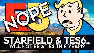 Starfield & The Elder Scrolls VI will NOT be at E3 2019!