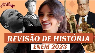 REVISÃO FINAL DE HISTÓRIA PARA O ENEM 2023! (Débora Aladim)