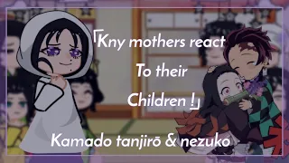 Demon slayer mothers react to their children | kny | part 1: kamado siblings