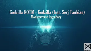 Godzilla~Kong (MonsterVerse) // Godzilla KOTM - Godzilla (feat. Serj Tankian)